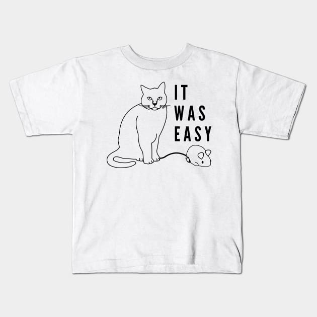 It was easy funny cat with mechanical mouse Kids T-Shirt by Cute Tees Kawaii